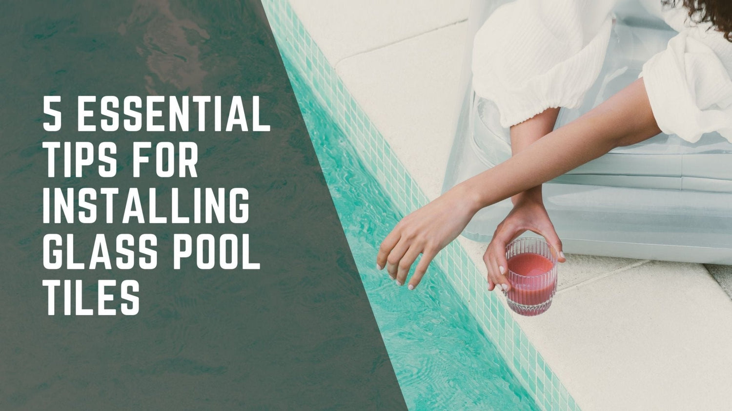 5 Essential Tips for Installing Glass Tile in Pools.