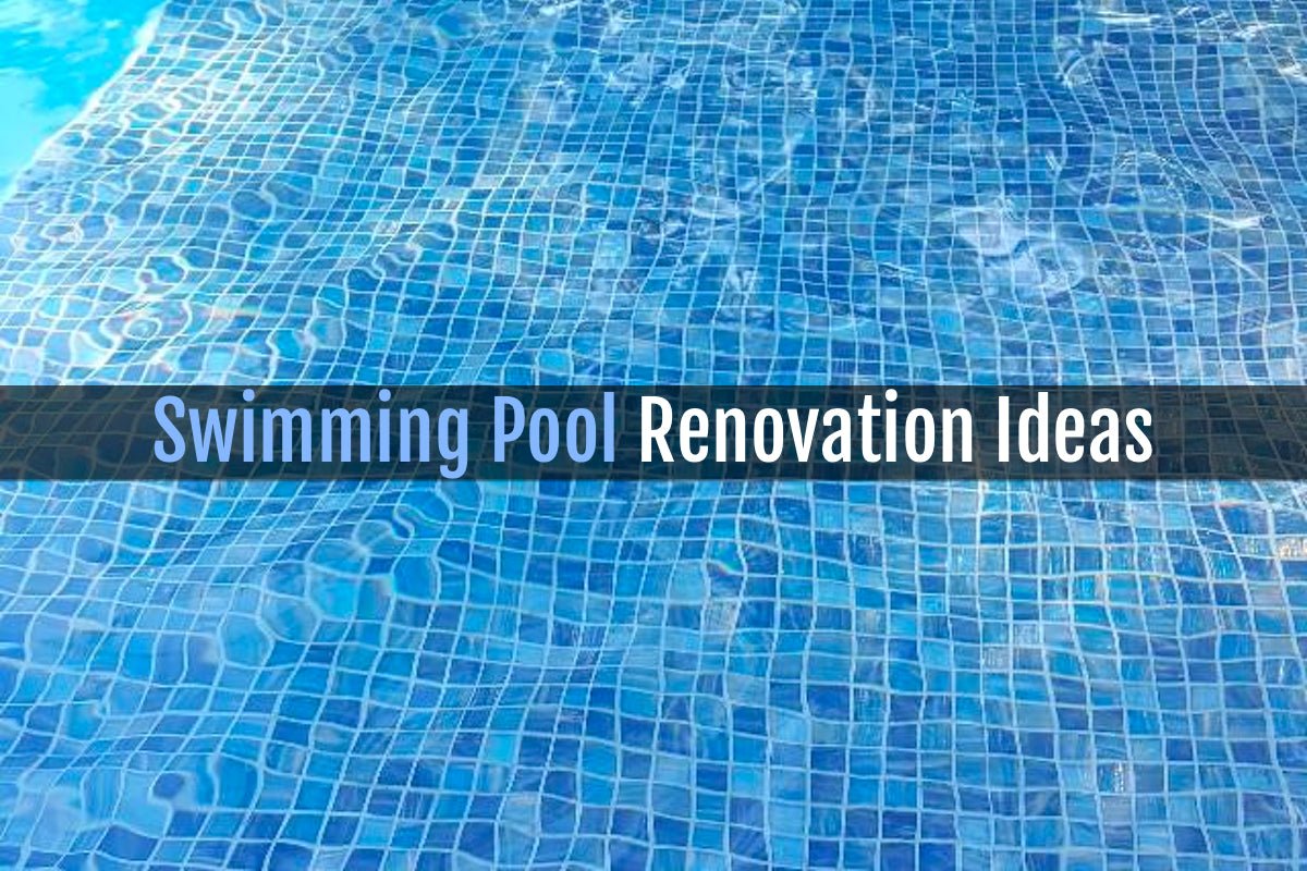 6 Swimming Pool Renovation Ideas to Inspire You – Page 24