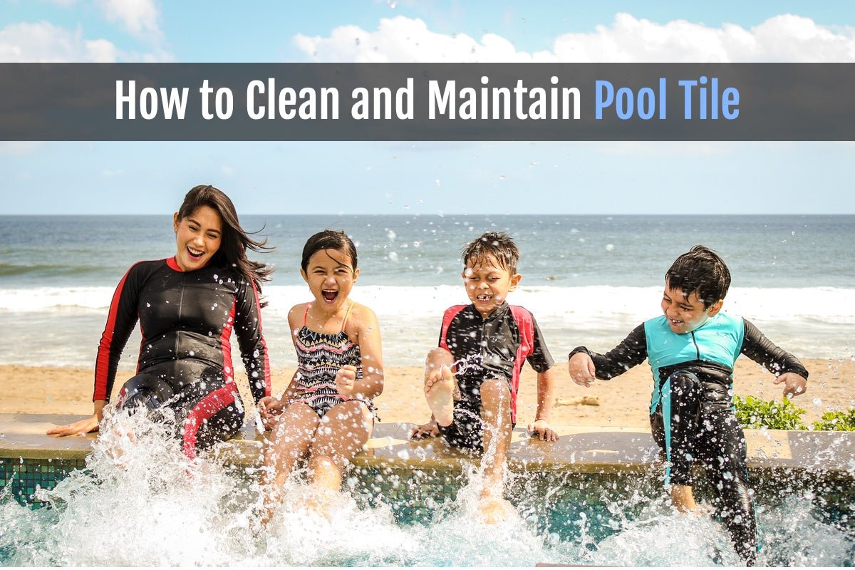 How to Clean and Maintain Pool Tile