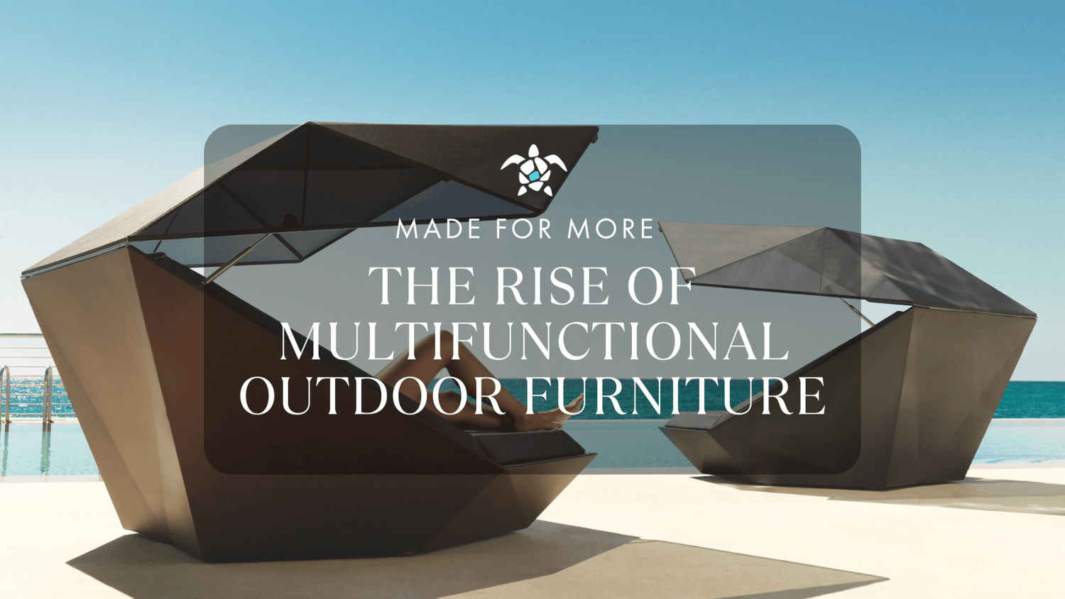 Made for More: The Rise of Multifunctional Outdoor Furniture