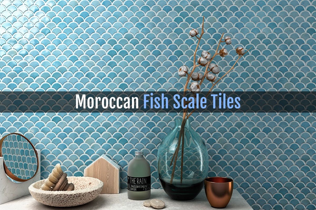 Moroccan Fish Scale Tiles: We've Got Them and So Should You
