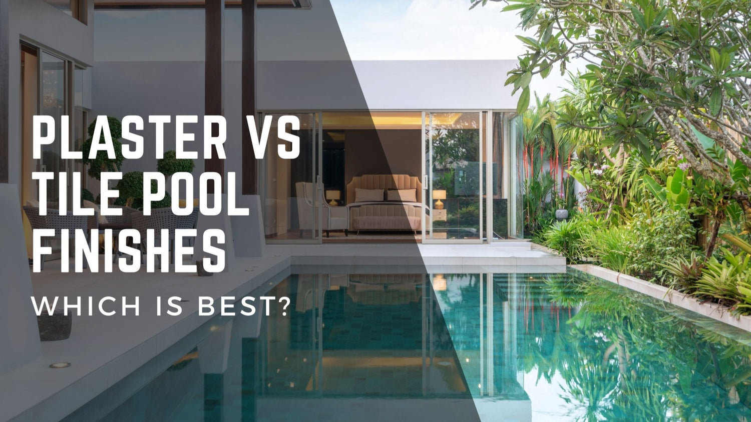 Plaster vs Tile Pool Finishes: Which is best?