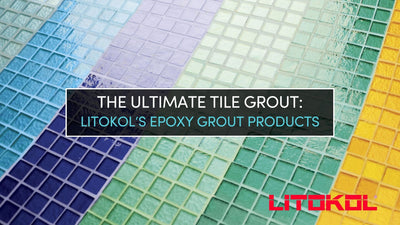THE ULTIMATE TILE GROUT: A DEEP DIVE INTO LITOKOL’S EPOXY GROUTS