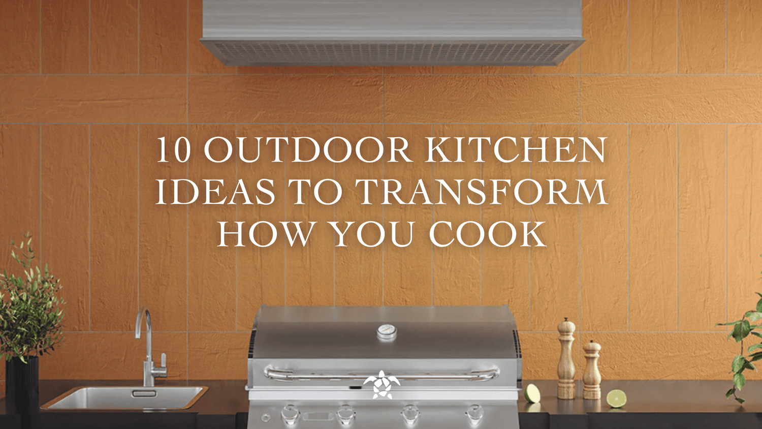 10 Outdoor Kitchen Ideas to Transform How You Cook