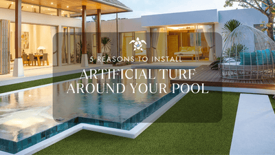 5 Reasons to Install Artificial Turf Around Your Pool