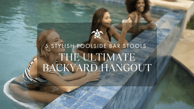 5 Stylish Poolside Bar Stools for the Ultimate Backyard Hangout