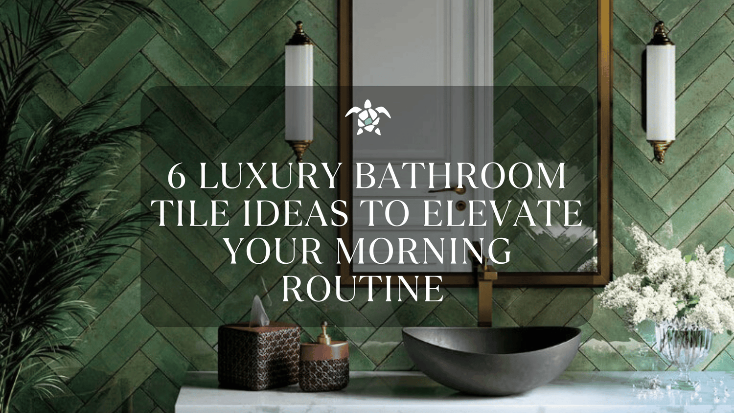 6 Luxury Bathroom Tile Ideas to Elevate Your Morning Routine