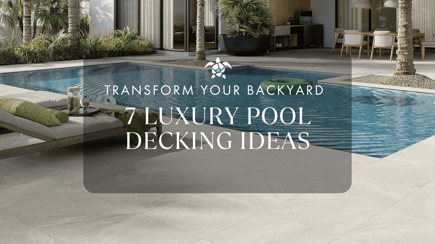 7 Luxury Pool Decking Ideas That Will Transform Your Backyard
