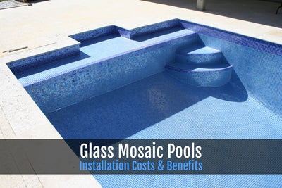 ALL-GLASS MOSAIC POOL TILE INSTALLATION COSTS & BENEFITS