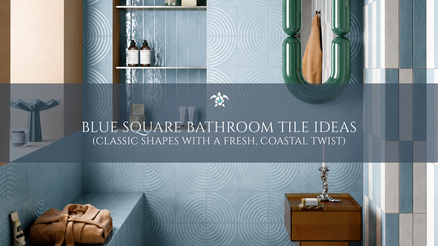 Blue Square Bathroom Tile Ideas: Classic Shapes With A Fresh, Coastal Twist