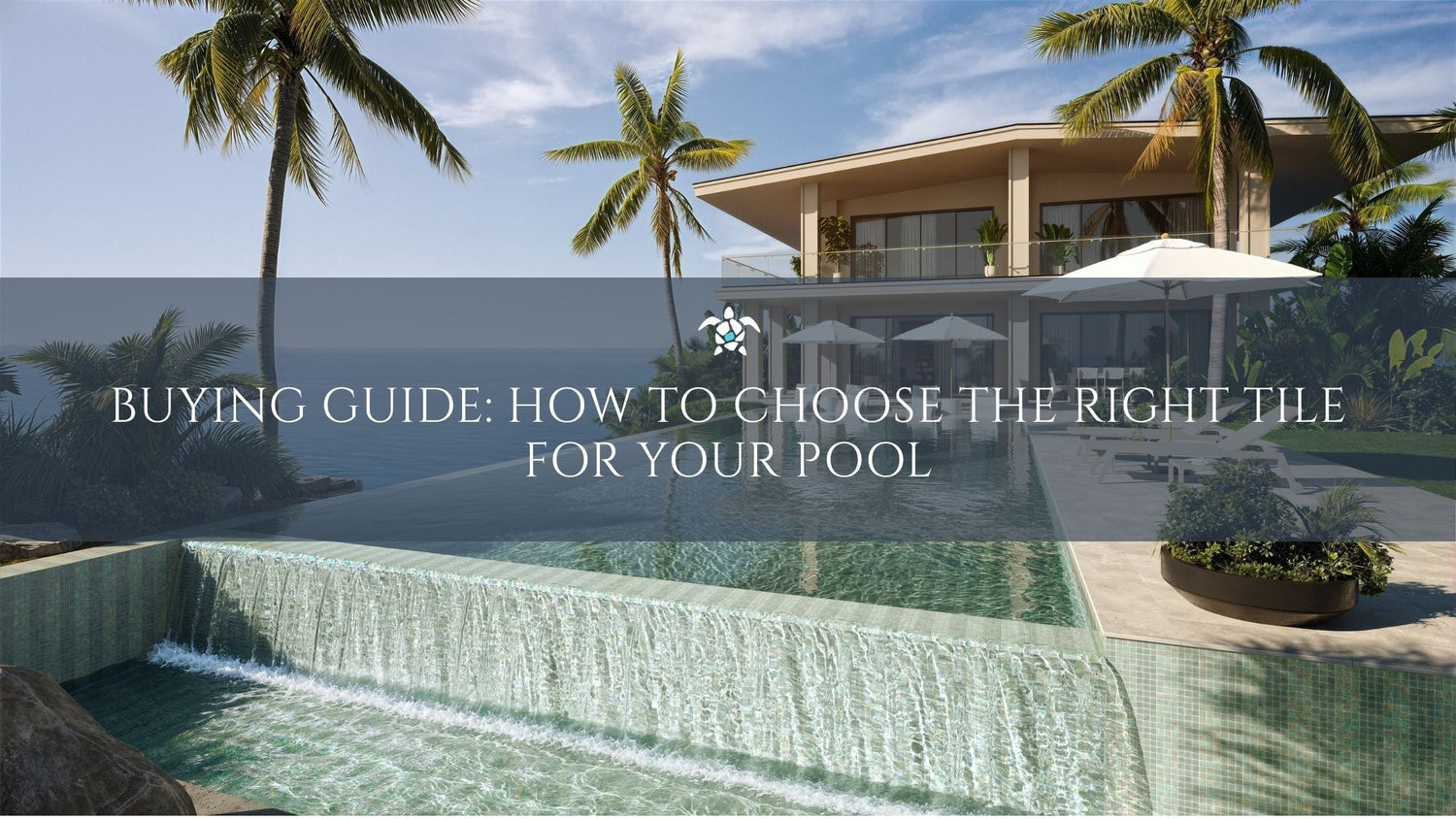 Buying Guide: How to Choose the Right Tile for Your Pool
