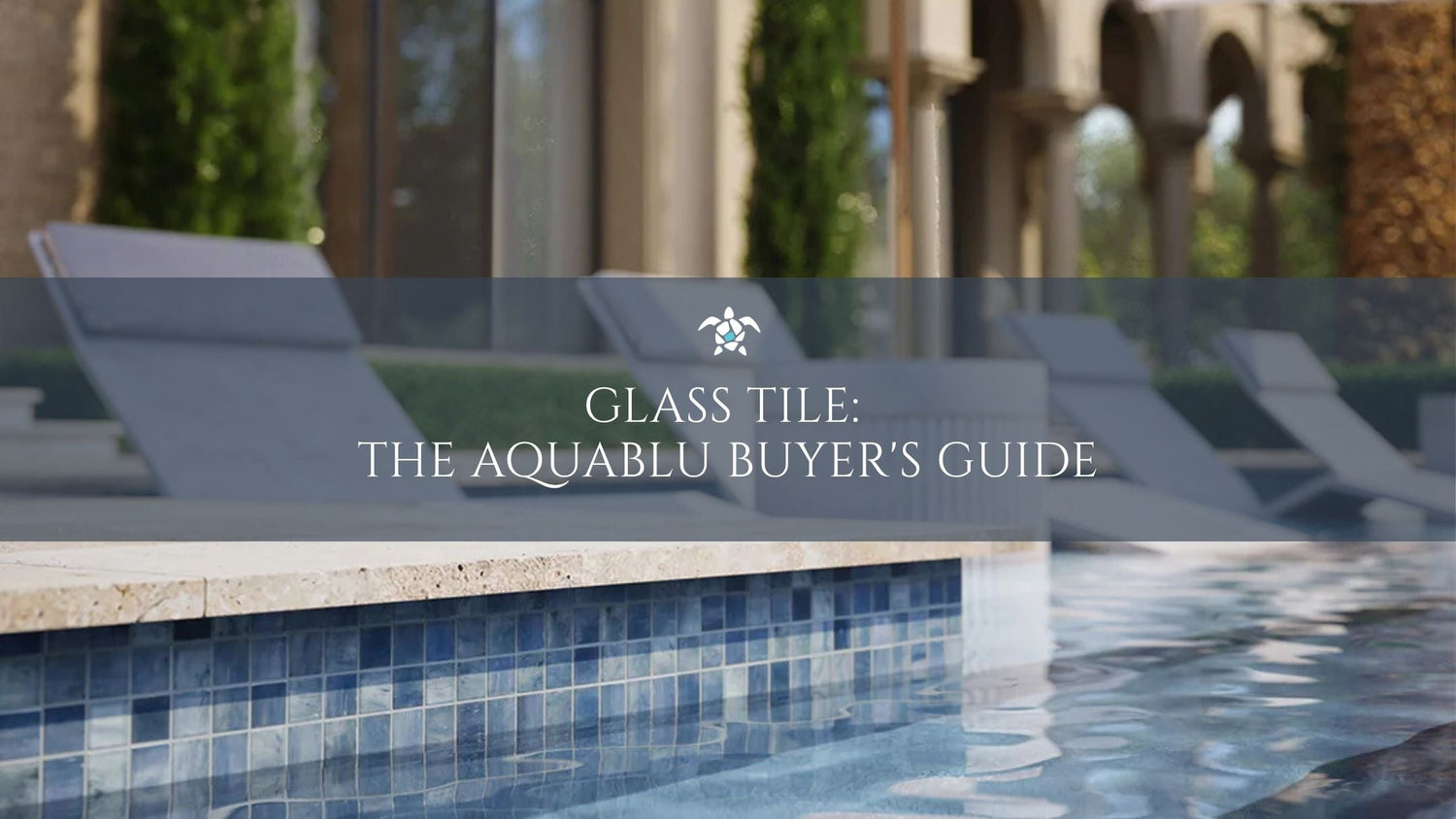 Glass Tile: The AquaBlu Buyer's Guide