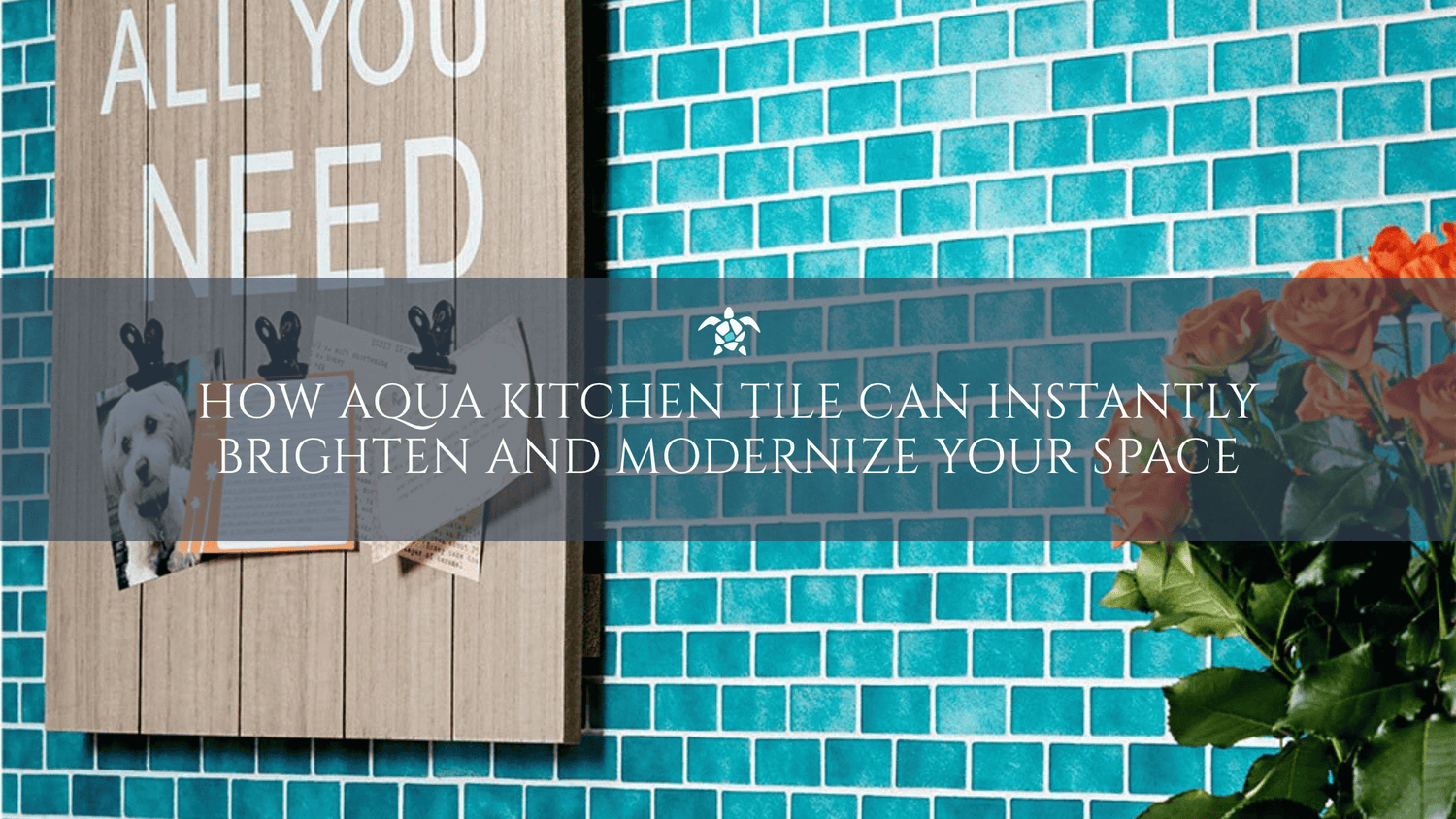 How Aqua Kitchen Tile Can Instantly Brighten and Modernize Your Space
