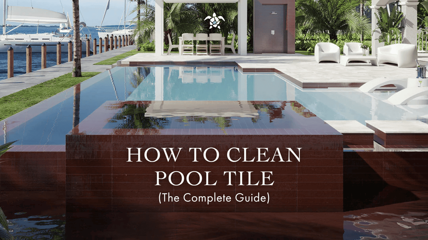 How to Clean Pool Tile (The Complete Guide)