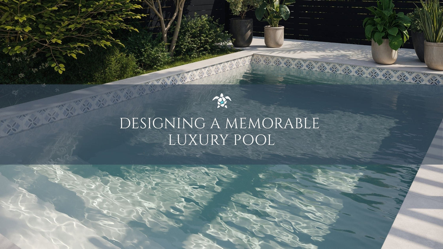Designing a Memorable Luxury Pool: Tile Ideas That Elevate Your Backyard