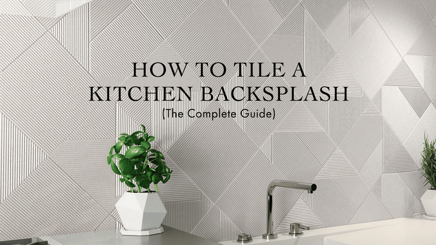 How to Tile a Kitchen Backsplash (The Complete Guide)