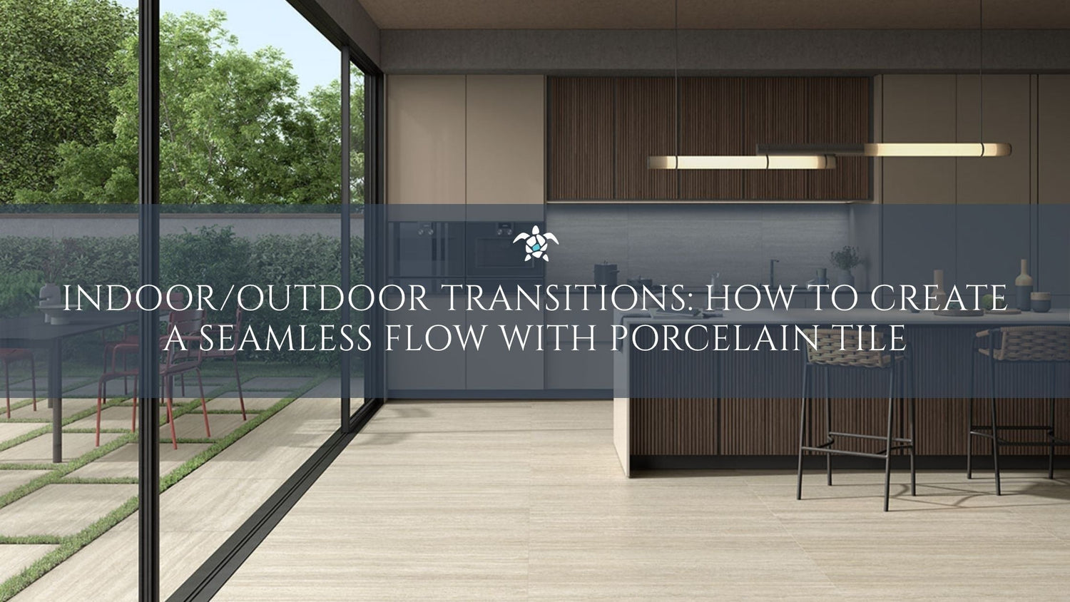 Indoor/Outdoor Transitions: How to Create a Seamless Flow with Porcelain Tile