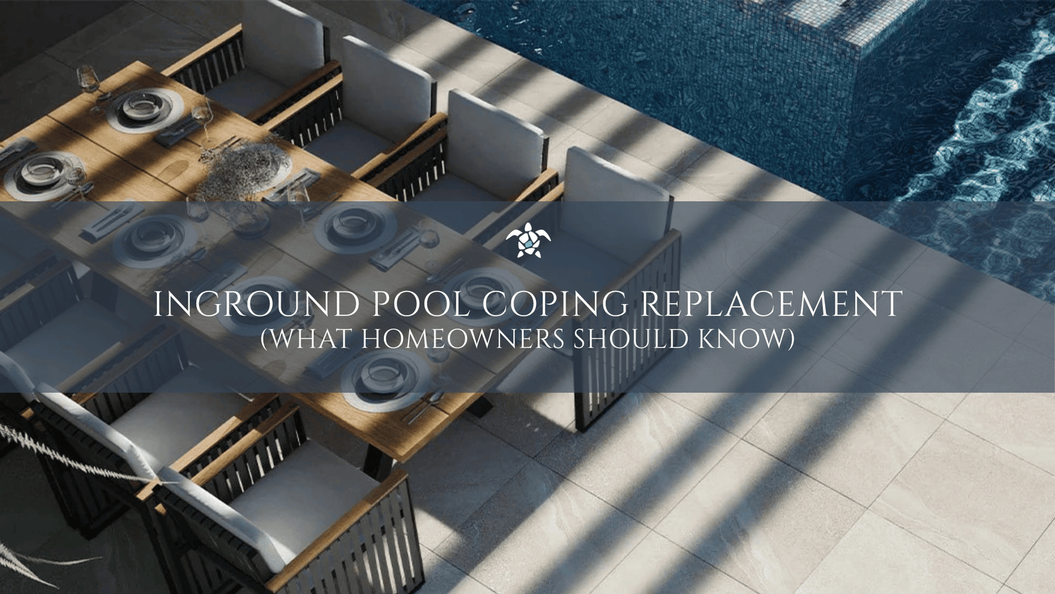 Inground Pool Coping Replacement: What Homeowners Should Know