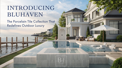 Introducing BluHaven: The Porcelain Tile Collection That Redefines Outdoor Luxury
