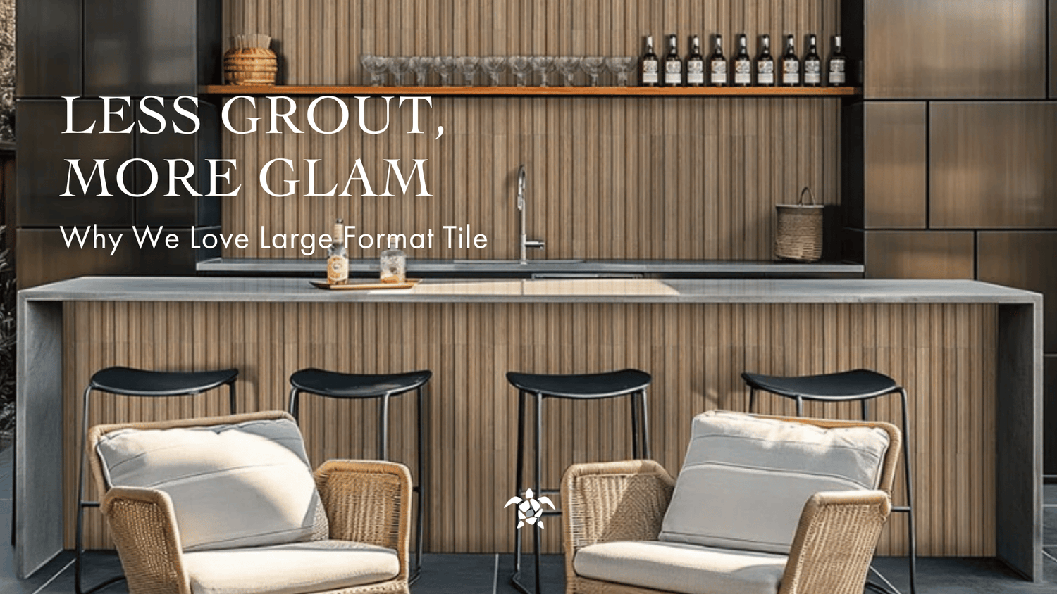 Less Grout, More Glam - Why We Love Large Format Tile