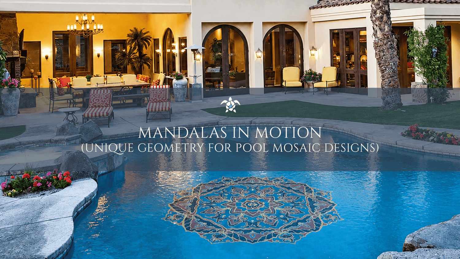 Mandalas In Motion (Unique Geometry For Pool Mosaic Designs)