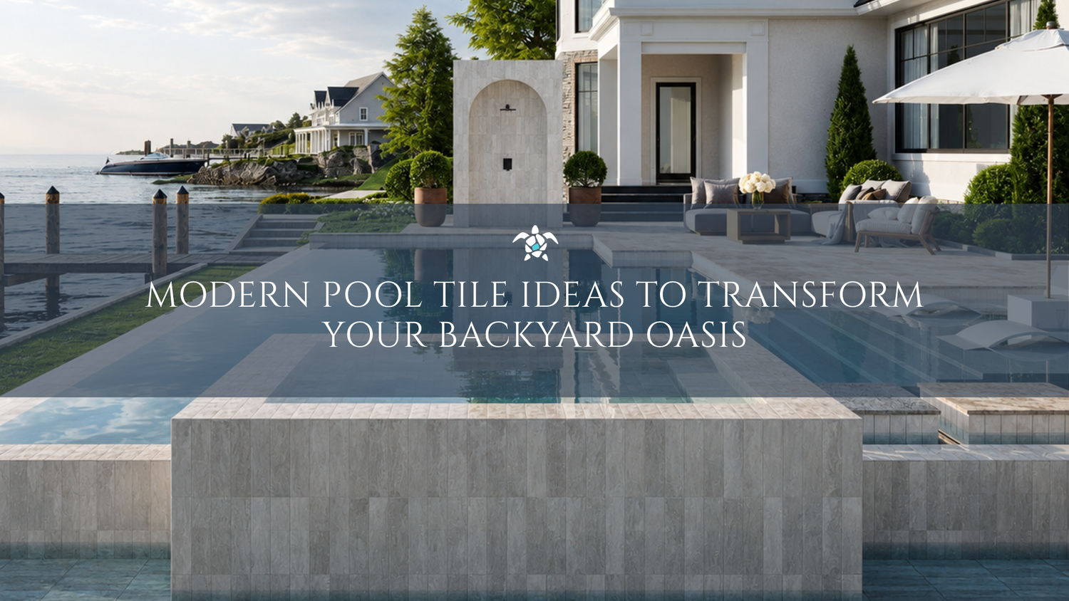 Modern Pool Tile Ideas to Transform Your Backyard Oasis