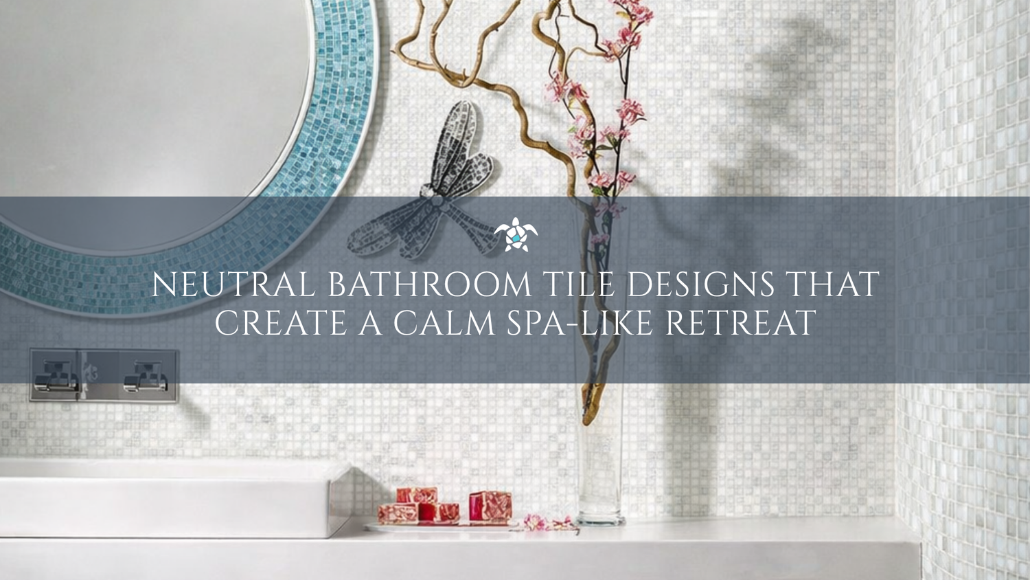 Neutral Bathroom Tile Designs That Create A Calm Spa-Like Retreat