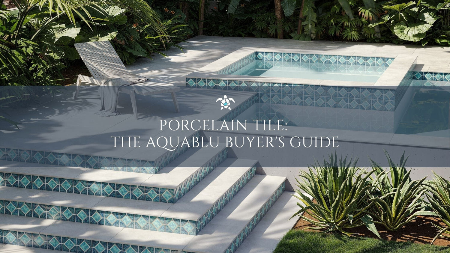 Porcelain Tile: The AquaBlu Buyer's Guide