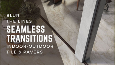 Blur the Lines: Seamless Transitions with Indoor-Outdoor Tile & Pavers