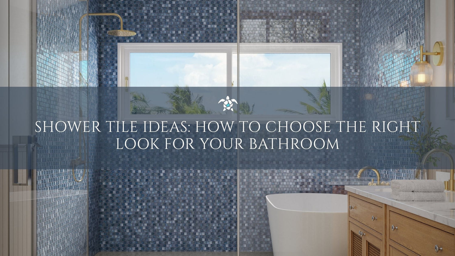 Shower Tile Ideas: How to Choose the Right Look for Your Bathroom