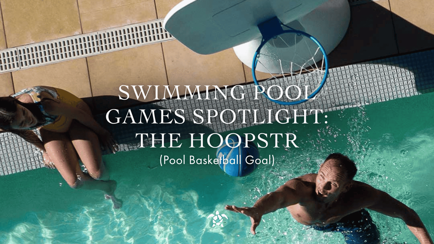 Swimming Pool Games Spotlight: The Hoopstr (Pool Basketball Goal)