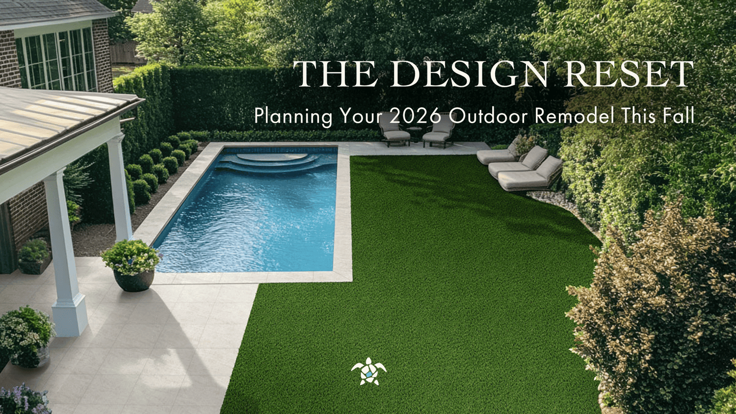 The Design Reset: Planning Your 2026 Outdoor Remodel This Fall