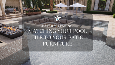 The Perfect Pairing: Matching Your Pool Tile to Your Patio Furniture 