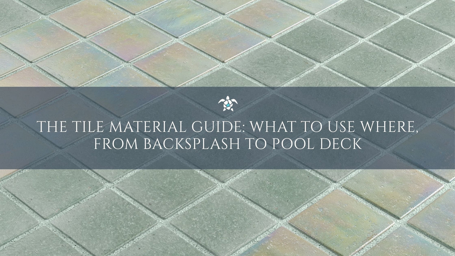 The Tile Material Guide: What to Use Where, From Backsplash to Pool Deck