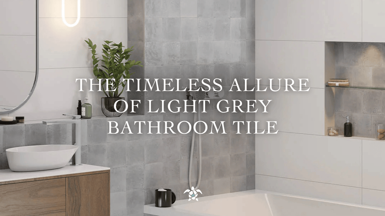 The Timeless Allure of Light Grey Bathroom Tile