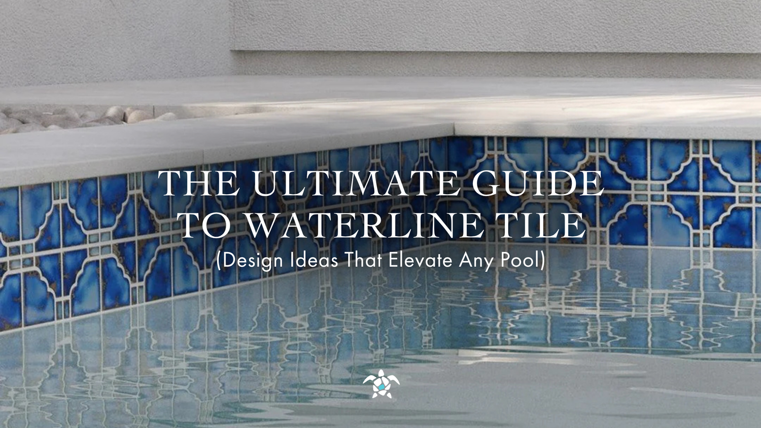 The Ultimate Guide To Waterline Tile: Design Ideas That Elevate Any Pool