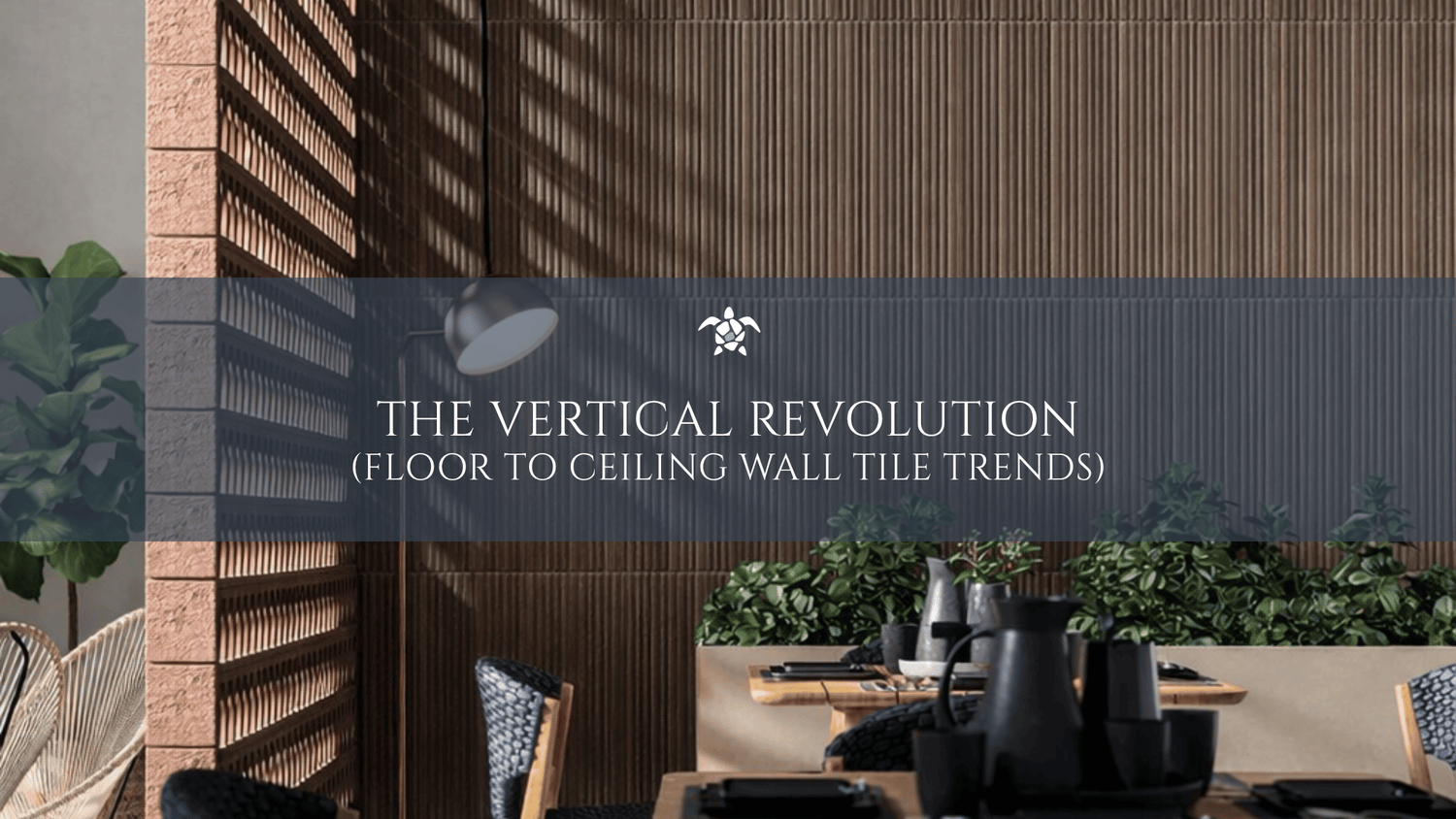 The Vertical Revolution: Floor To Ceiling Wall Tile Trends