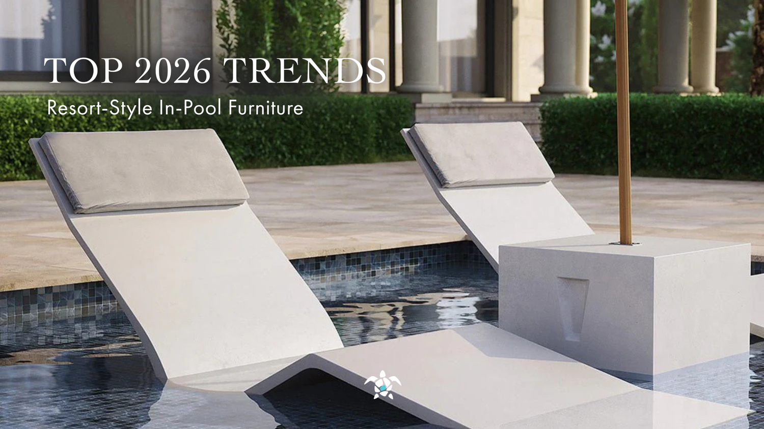 Top 2026 Resort-Style In-Pool Furniture Trends