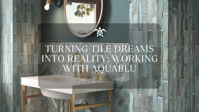 Turning Tile Dreams into Reality: Working with AquaBlu