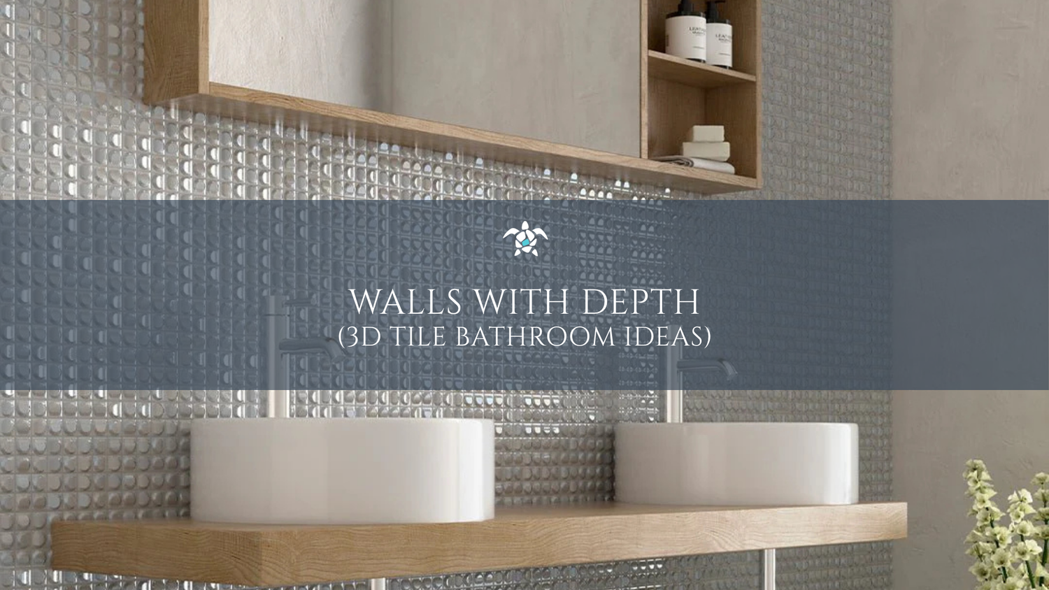Walls With Depth: 3D Tile Bathroom Ideas