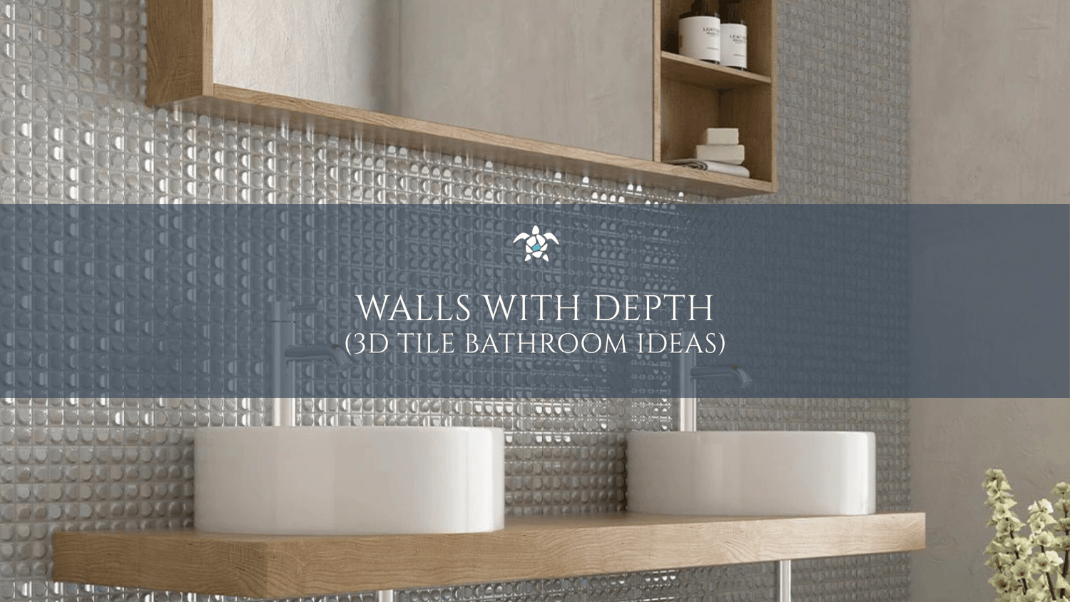 Walls With Depth: 3D Tile Bathroom Ideas