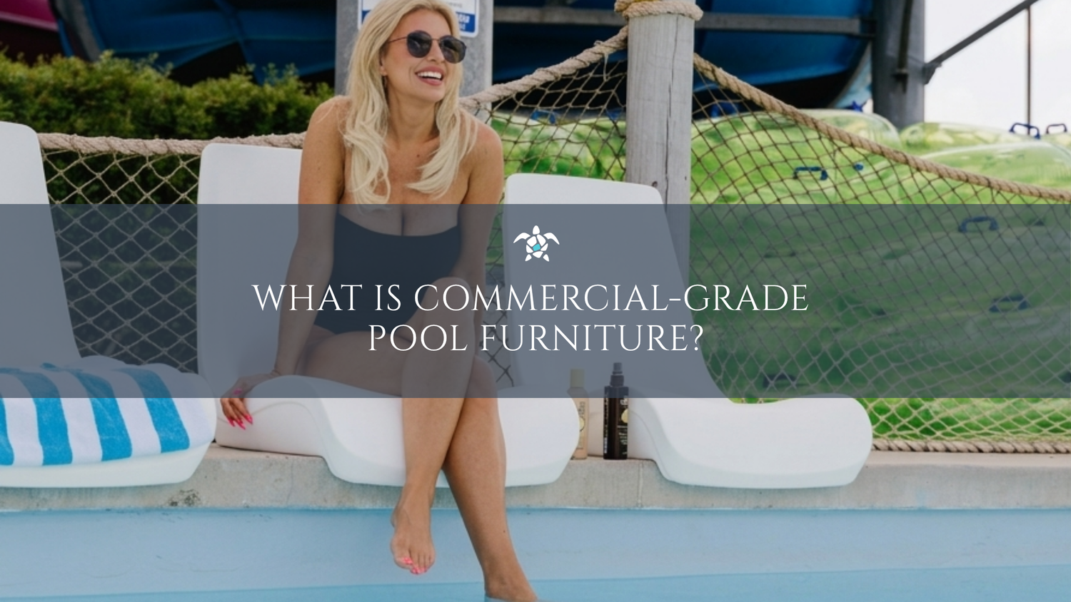What Is Commercial-Grade Pool Furniture?