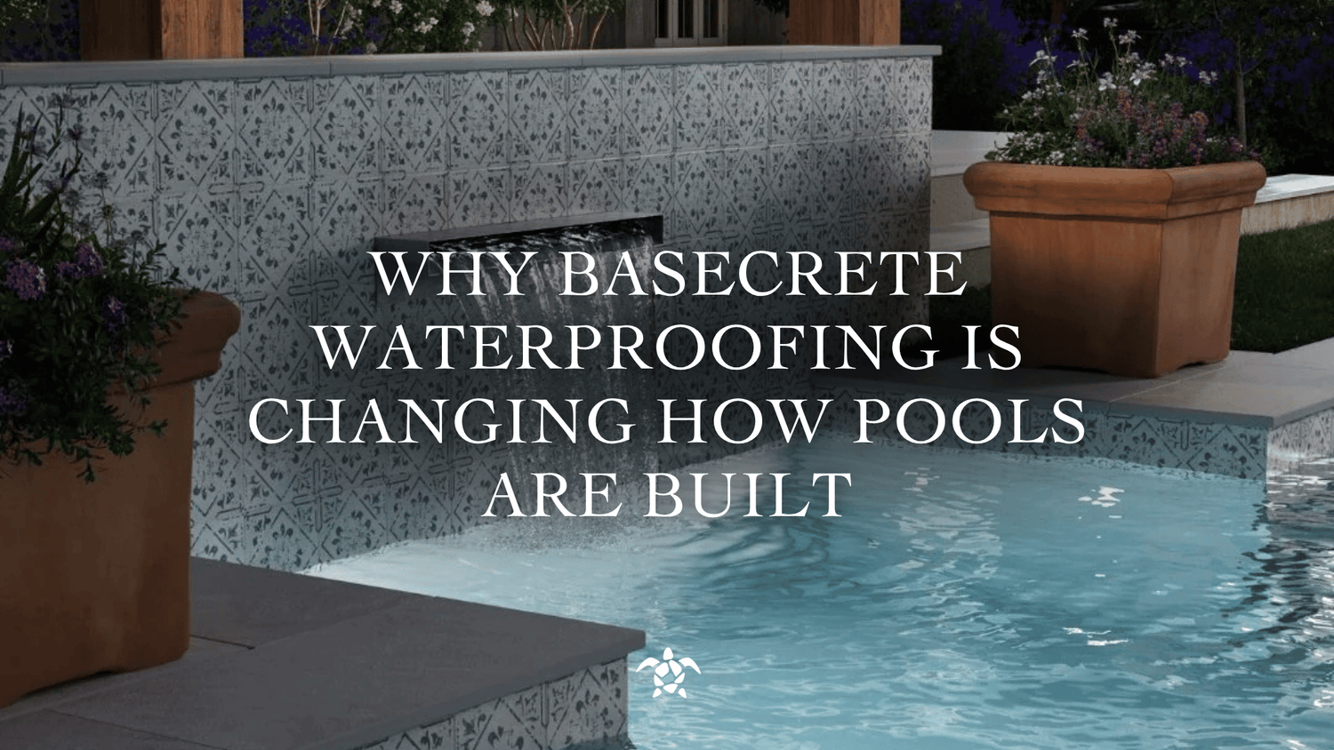 Why Basecrete Waterproofing Is Changing How Pools Are Built