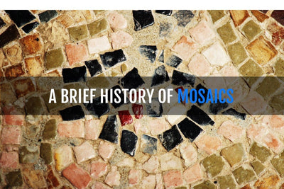 A BRIEF HISTORY OF MOSAICS