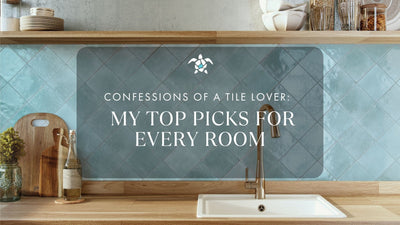 Confessions of a Tile Lover: My Top Picks for Every Room