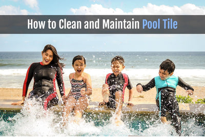 How to Clean and Maintain Pool Tile