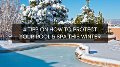 4 Tips on How to Protect Your Pool and Spa This Winter