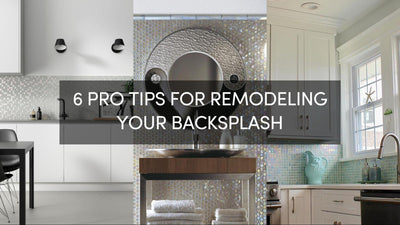 6 Pro Tips for Remodeling Your Backsplash
