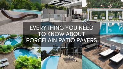 Everything You Need to Know About Porcelain Patio Pavers