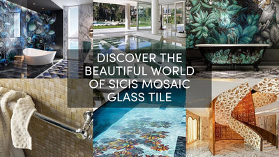 Discover the Beautiful World of SICIS Mosaic Glass Tile